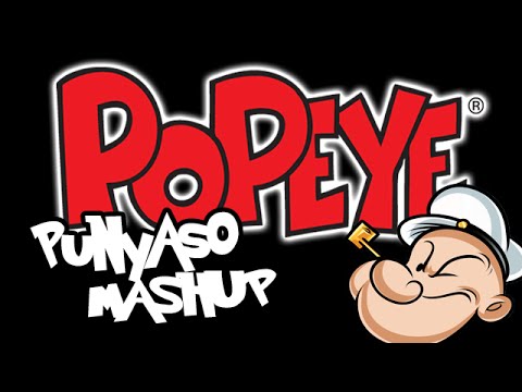 Popeye (PUNYASO Mashup)