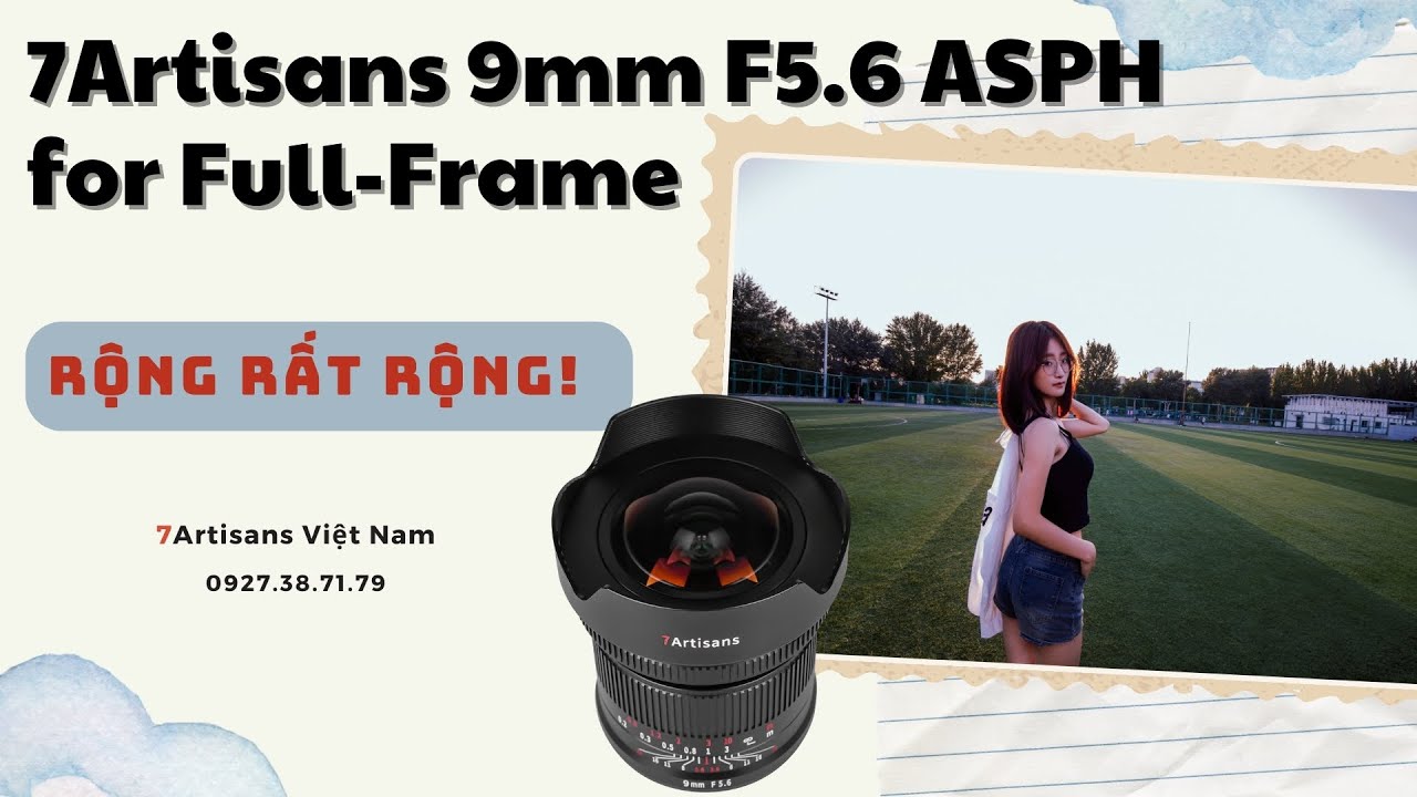 Video 7Artisans 9mm F5.6 Mark II Ultra Wide cho Full-Frame – Lens siêu rộng