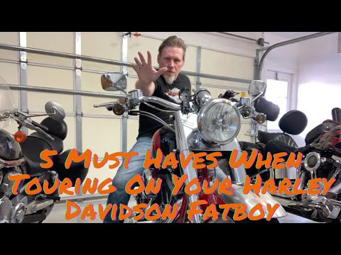 5 Must Haves When Touring On Your Harley Davidson Fatboy