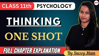Class 11 Psychology Chapter 7 Thinking | Complete Chapter Explanation by Savvy Mam