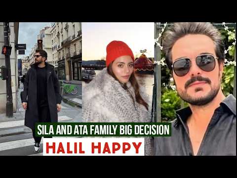 Sila Turkoglu and Ata Yildiz Family big Decision !Halil Ibrahim Ceyhan Happy