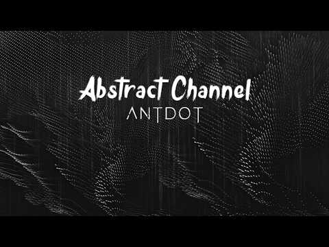 Abstract Guest Mix #016 - Antdot