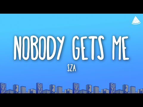 SZA - Nobody Gets Me (Lyrics)