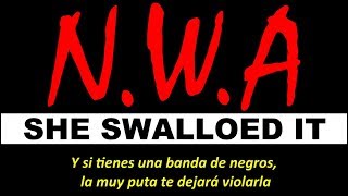 N.W.A. - She Swallowed It (Subtitulado al Español)