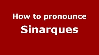 How to pronounce Sinarques