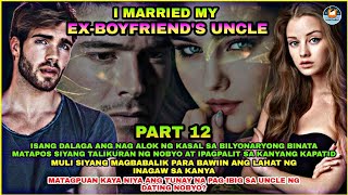 PART 12: I MARRIED MY EX-BOYFRIEND'S UNCLE | Ashlon tv
