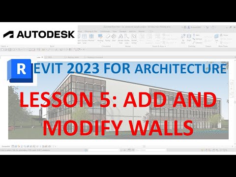 REVIT 2023 FOR ARCHITECTURE: LESSON 5 - ADD AND MODIFY WALLS