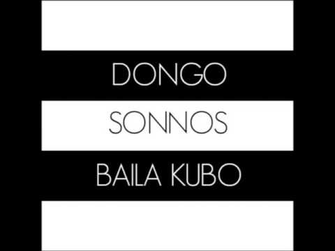 Dongo ft  Sonnos   Baila Kubo