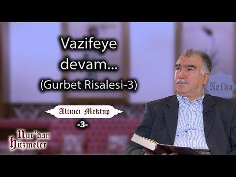 Vazifeye devam... l Altıncı Mektup 3 l Abdullah Aymaz