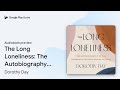 The Long Loneliness: The Autobiography of the… by Dorothy Day · Audiobook preview
