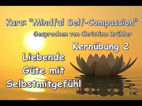 MSC-Kernübung 2: Liebende Güte mit Selbstmitgefühl - gesprochen von Christine Brähler