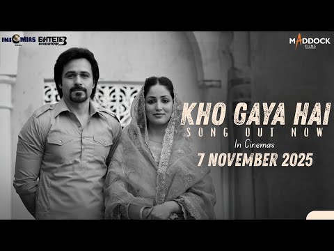 KHO GAYA HAI | Haq | Yami Gautam Dhar | Emraan Hashmi | Suparn S Varma | In Cinemas 7th Nov 2025