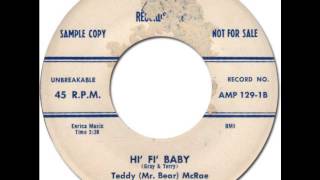 TEDDY (Mr.Bear) McRAE - Hi' Fi' Baby [AMP 129] 1958