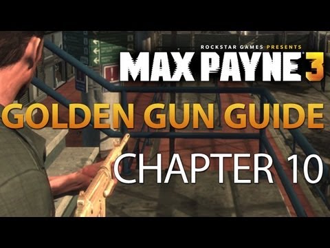 Max Payne 3 Walkthrough Golden Gun Guide - Chapter 10