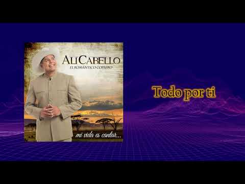 Alí Cabello - Todo por ti