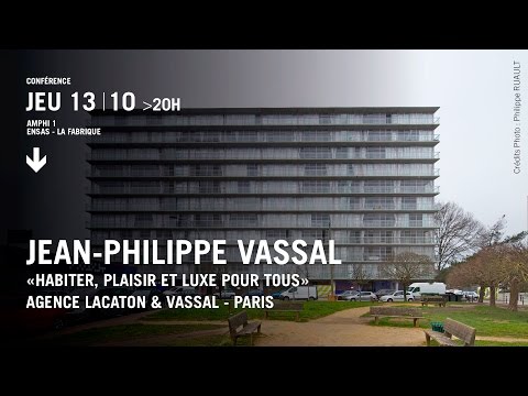 Conférence de Jean-Philippe Vassal | Agence Lacaton & Vassal, Paris