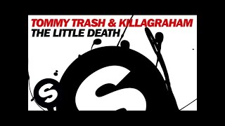 Tommy Trash & KillaGraham - The Little Death (Original Mix)