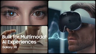 Built for Multimodal AI experiences | Galaxy XR | Samsung