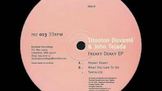 John Tejada & Titonton Duvanté - Freaky Deaky