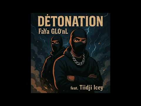 DÉTONATION - Faya GLO’nL feat . Tiidji Icey ( Audio Officiel )