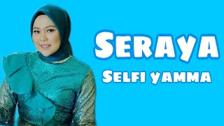 Download lagu Selfi Yamma - SERAYA | (lirik video) #selfiyammalida mp3
