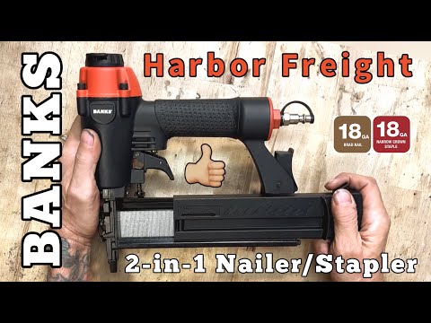 Banks - Harbor Freight - 2n1 - 18 gauge nailer / stapler
