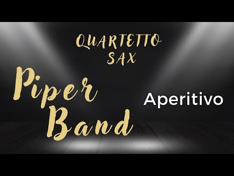 Piper pop band quartetto con sax - mix aperitivo : Isn't she lovely, Dubbi non ho, Smooth operator