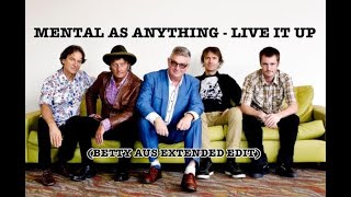Mental As Anything - Live It Up (Betty Aus Extended Edit)