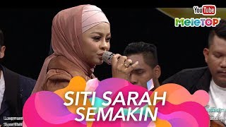 Download lagu Siti Sarah | Semakin | Persembahan Live MeleTOP mp3