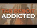 Tab Benoit - Addicted (Official Audio)