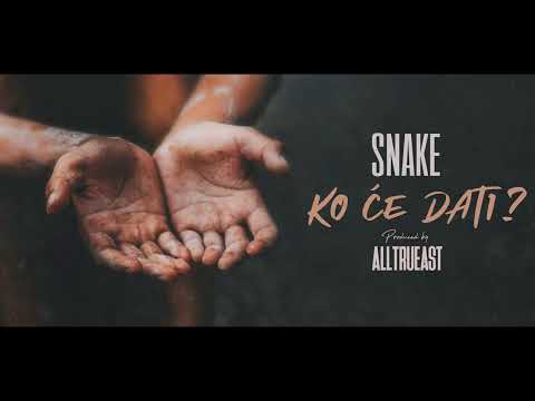 Snake - Ko Će Dati? (prod. AllTruEast)