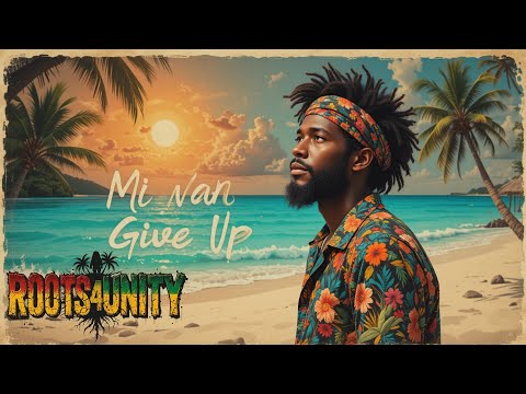 Mi Nah Give Up - Roots4Unity
