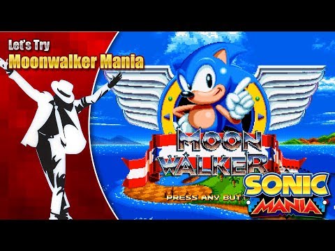 Let's Try Sonic Mania Michael Jackson Mod (Moonwalker Mania)