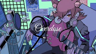 Overdose / Covered by ゆうり