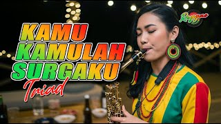 Download lagu Kamu-kamulah Surgaku - TRIAD I Cover Reggae by Nuswantoro Music mp3