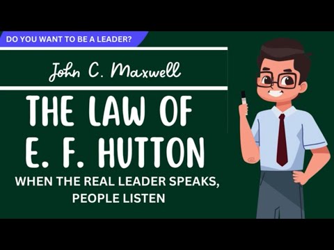 THE LAW OF E. F. HUTTON BY JOHN C. MAXWELL THE 21ST IRREPUTABLE LAWS OF LEADERSHIP