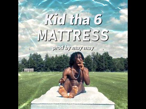 KID THA 6 - MATTRESS (Official Music Video)