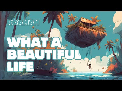What a Beautiful Life - Roaman (Official Lyrics Video)