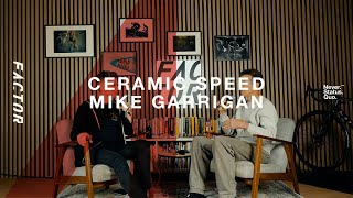 Ceramic Speed - Mike Garrigan