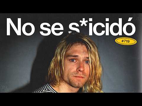 ¿Mataron a Kurt Cobain? - EP #719