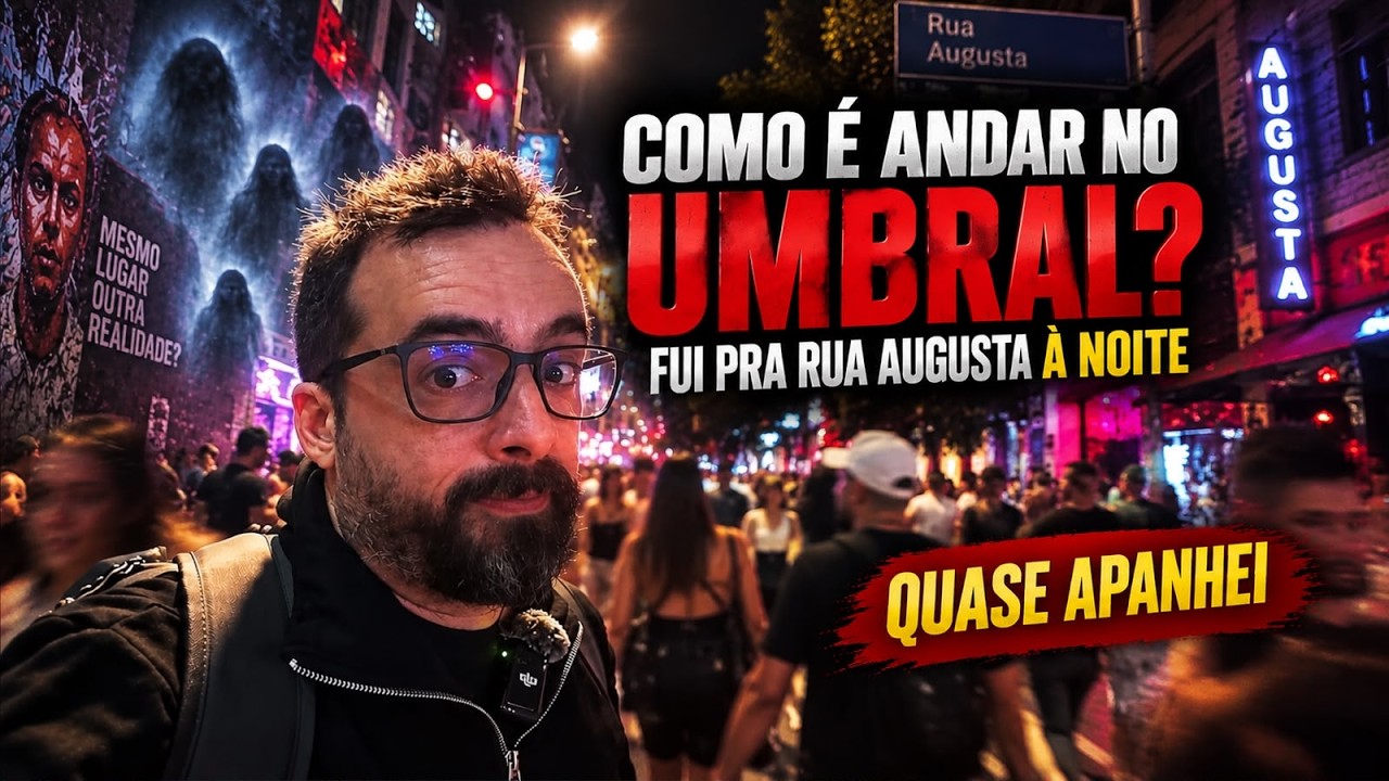 COMO É ANDAR NO UMBRAL DO ASTRAL INFERIOR? FUI PRA RUA AUGUSTA À NOITE E QUASE APANHEI