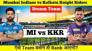 MI vs KOL Dream11| Mumbai Indians vs Kolkata Knight Riders Pitch Report & Playing XI | MI vs KKR