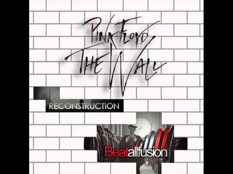 Pink Floyd - The Wall (Beatallfusion Reconstruction) 2016
