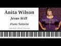 Anita Wilson - Jesus WIll - Sheet Music - MIDI -  Piano Tutorial