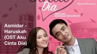 Download lagu OST AKU CINTA DIA - ASMIDAR HARUSKAH (LIRIK) mp3 Download lagu OST AKU CINTA DIA - ASMIDAR HARUSKAH (LIRIK) mp3