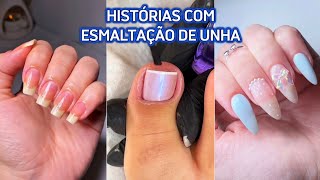 HISTÓRIAS COM ESMALTAÇÃO DE UNHA 💅