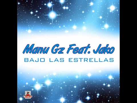 Manu Gz feat Jako - Bajo Las Estrellas