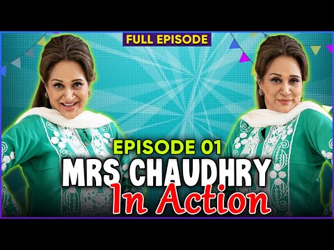 Mrs Chaudhry In Action ft. Bushra Ansari | Episode 01