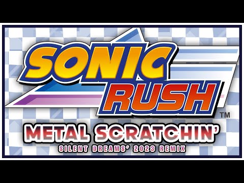 Sonic Rush - Metal Scratchin' | Silent Dreams' 2023 Remix [SPA OST]
