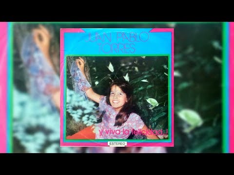 Juan Pablo Torres - Y Viva La Felicidad...! (Full Album)